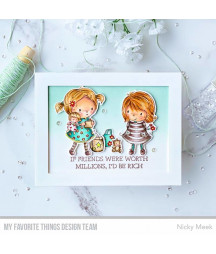 MY FAVORITE THINGS  - Clear Stamp - Million Dollar Friends